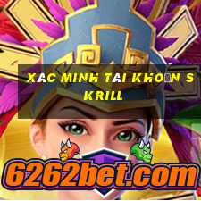 xác minh tài khoản skrill