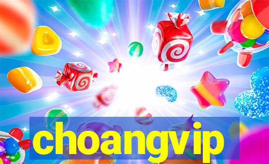 choangvip