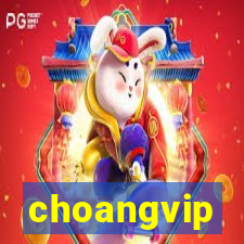 choangvip