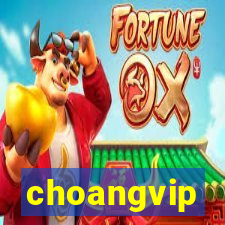 choangvip