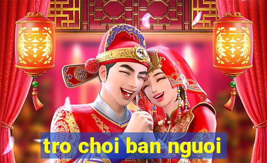 tro choi ban nguoi