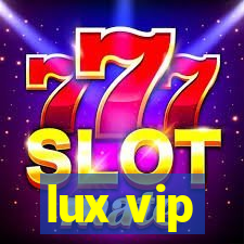 lux vip