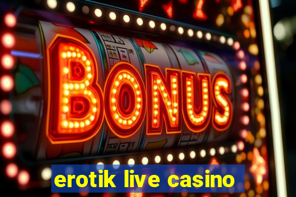 erotik live casino