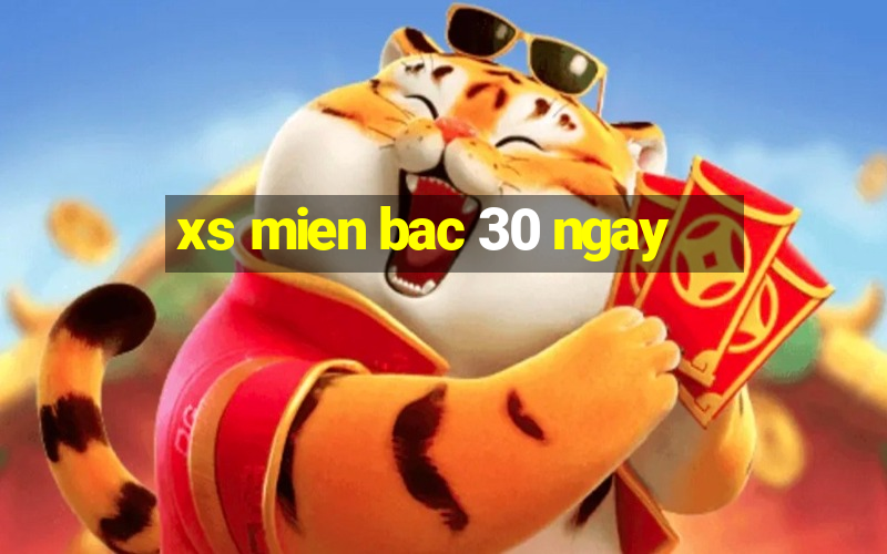 xs mien bac 30 ngay