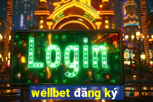 wellbet đăng ký