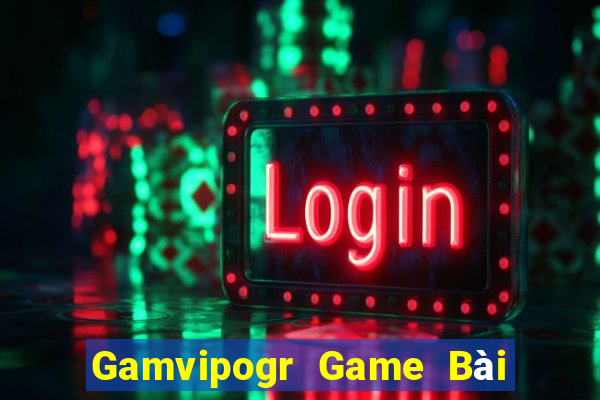 Gamvipogr Game Bài Đổi Thưởng B52