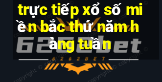 trực tiếp xổ số miền bắc thứ năm hàng tuần