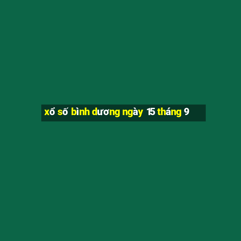 xổ số bình dương ngày 15 tháng 9