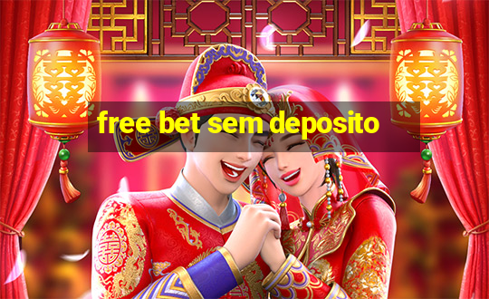 free bet sem deposito