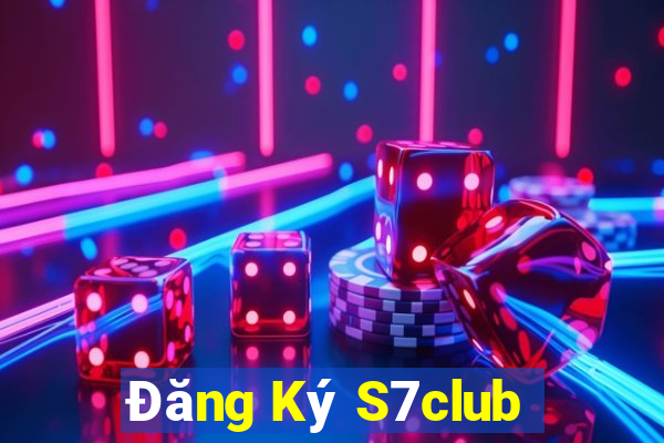 Đăng Ký S7club