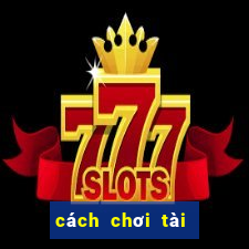 cách chơi tài xỉu online kiếm tiền