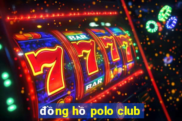 đồng hồ polo club