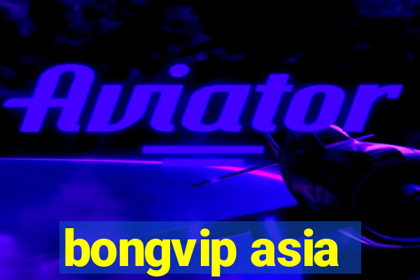 bongvip asia