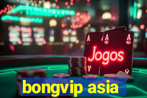 bongvip asia