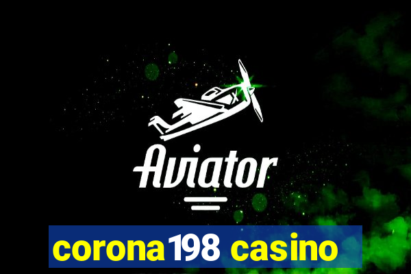 corona198 casino