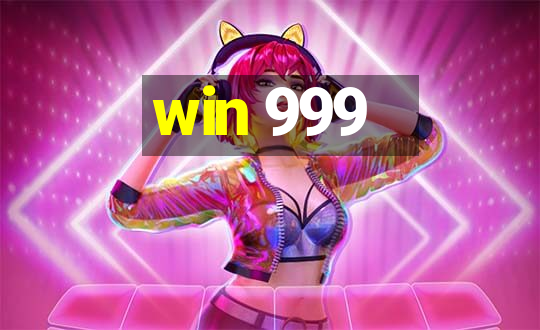 win 999