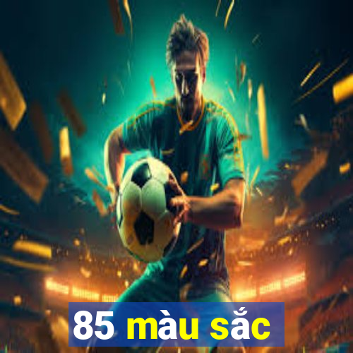 85 màu sắc