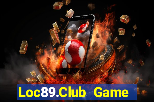 Loc89.Club Game Bài Quay Hũ