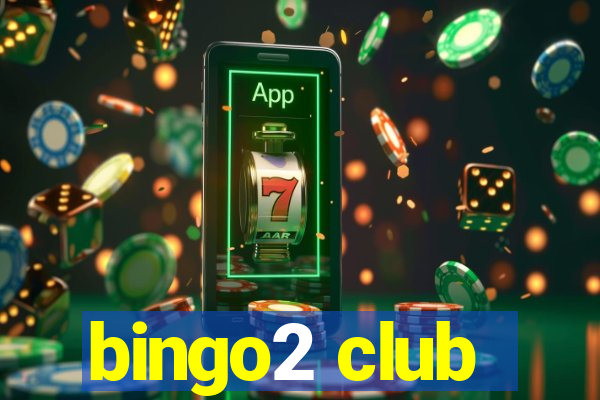 bingo2 club