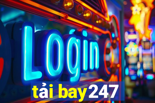 tải bay247