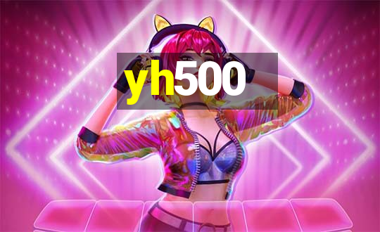 yh500