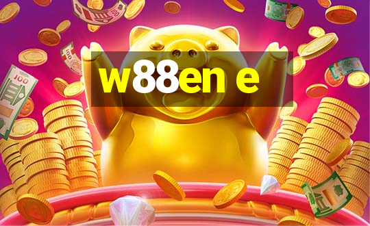 w88en e