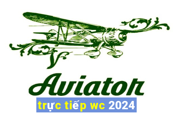 truc tiep wc 2024