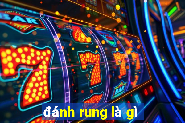 đánh rung là gì