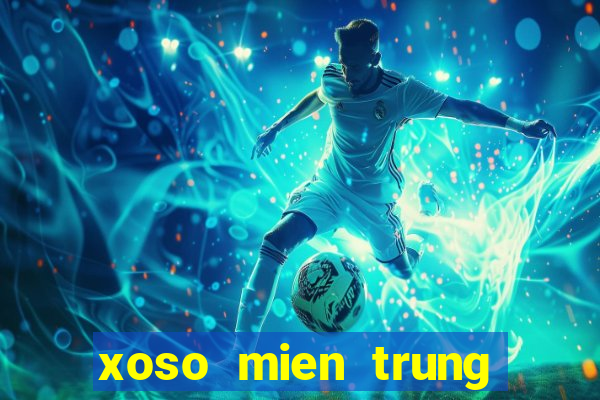 xoso mien trung hom nay