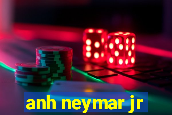 anh neymar jr