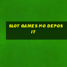 slot games no deposit