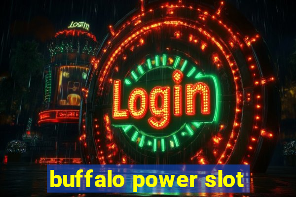 buffalo power slot