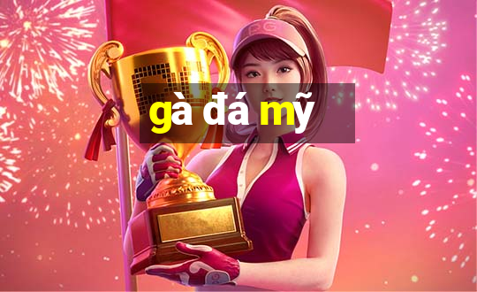 gà đá mỹ