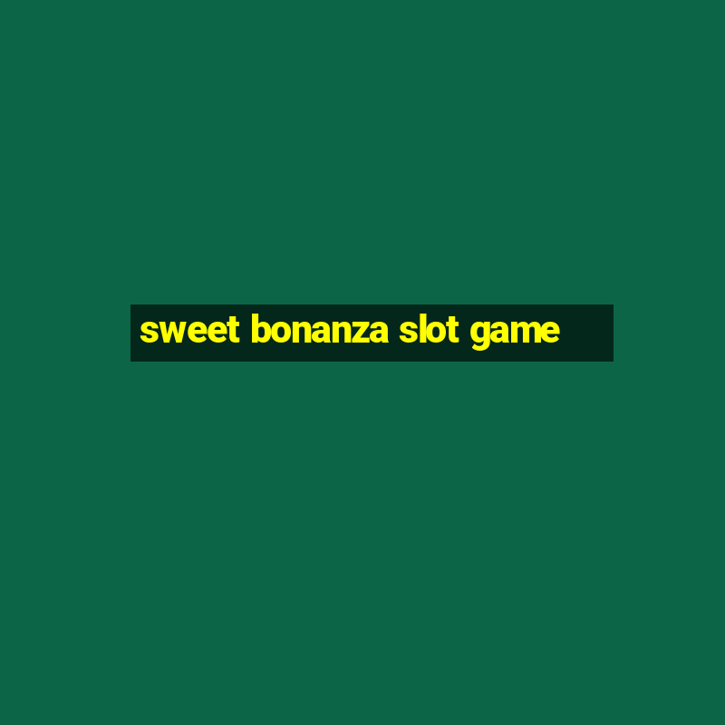 sweet bonanza slot game