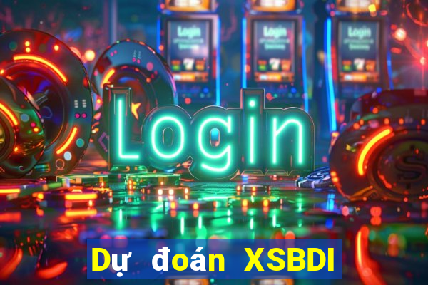 Dự đoán XSBDI thứ bảy