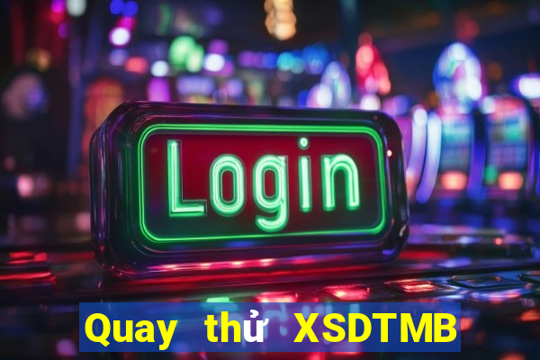 Quay thử XSDTMB ngày thứ sáu