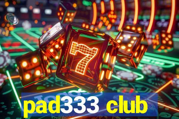 pad333 club