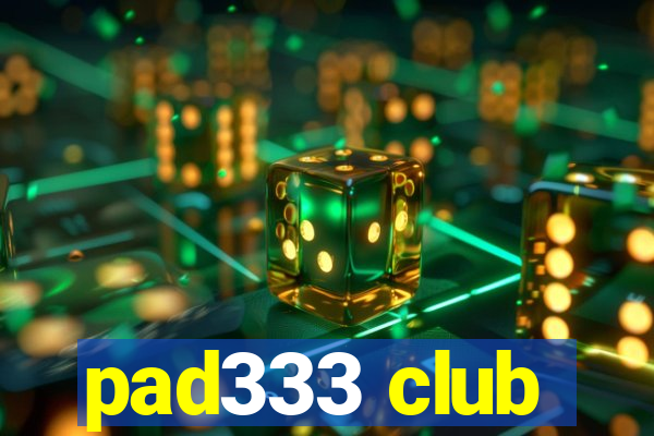 pad333 club