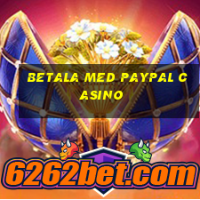 betala med paypal casino