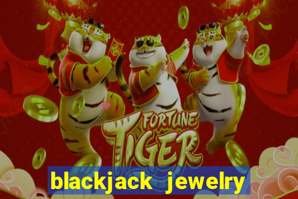 blackjack jewelry near me