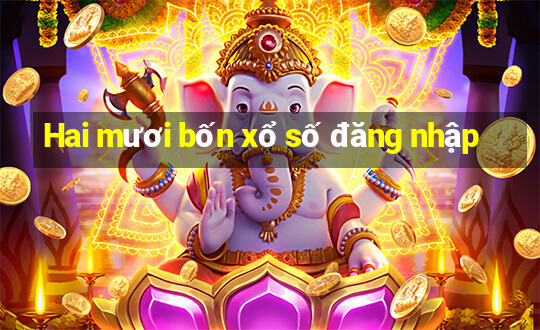 Hai mươi bốn xổ số đăng nhập