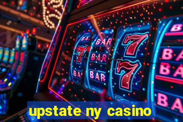 upstate ny casino