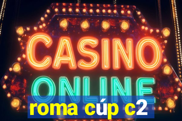 roma cúp c2