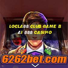 Locla88 Club Game Bài 888 Casino