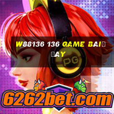 W88136 136 Game bàiở đây