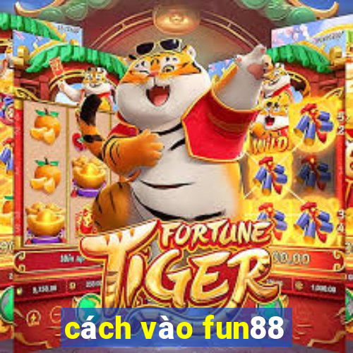 cách vào fun88