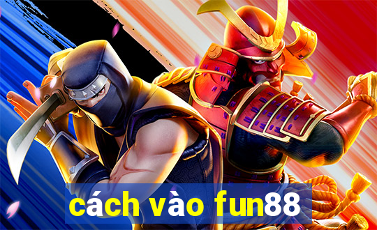 cách vào fun88