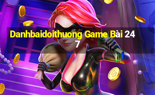 Danhbaidoithuong Game Bài 247