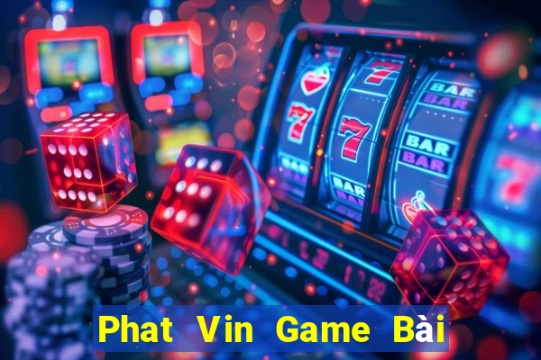 Phat Vin Game Bài Offline Cho Pc