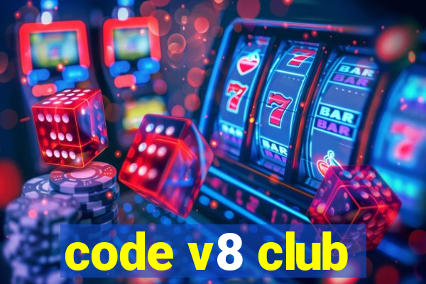 code v8 club